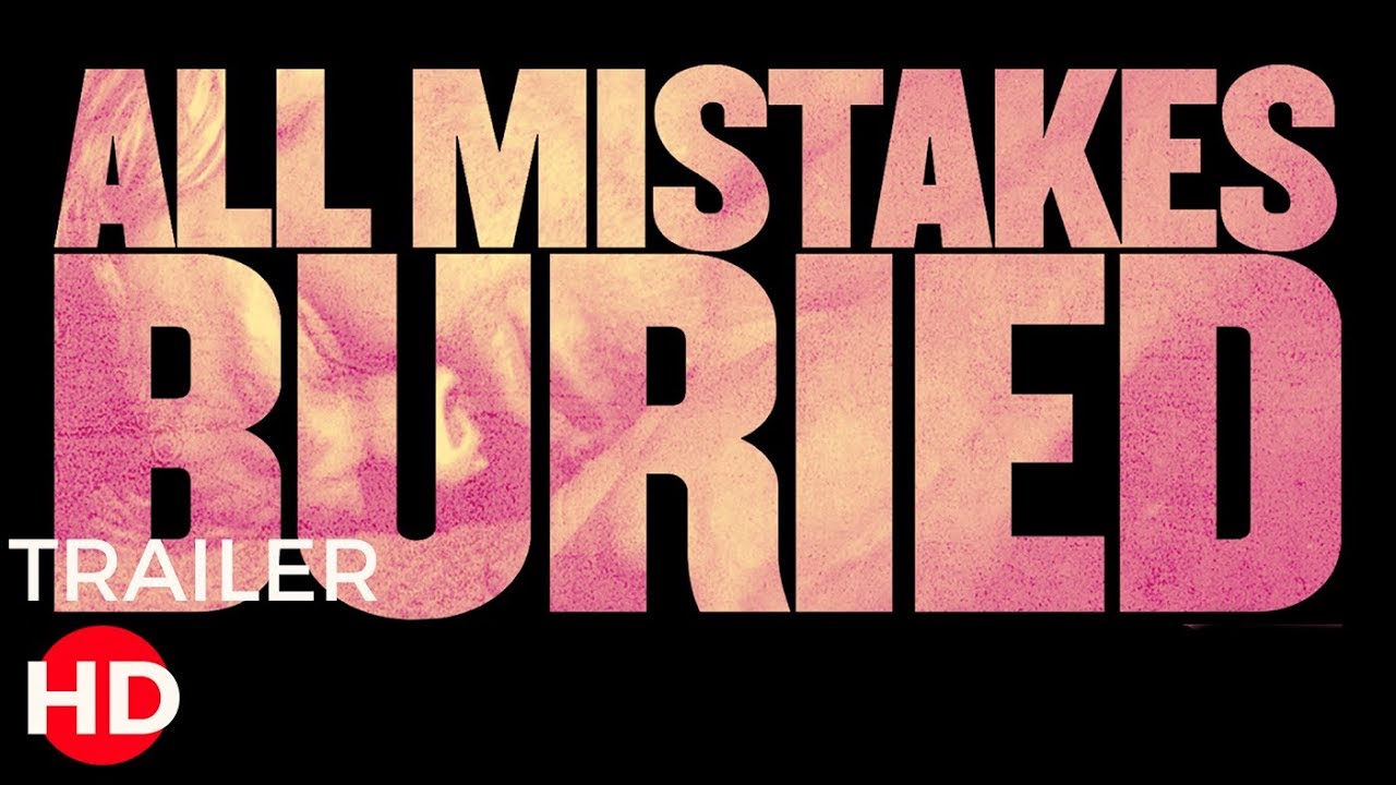 Watch All Mistakes Buried Theatrical Trailer — Official Trailer