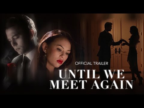 Until We Meet Again trailer