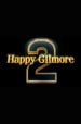 Happy Gilmore 2 Movie Poster