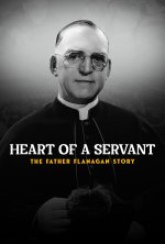 Heart of a Servant &ndash; The Father Flanagan Story Movie Poster