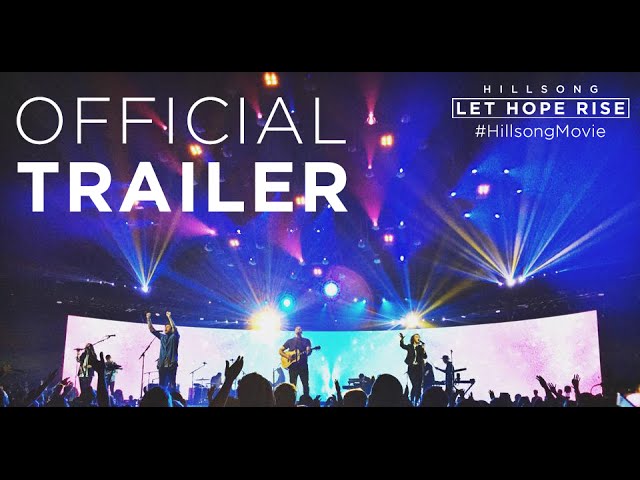 Watch Hillsong - Let Hope Rise Theatrical Trailer — Official Trailer