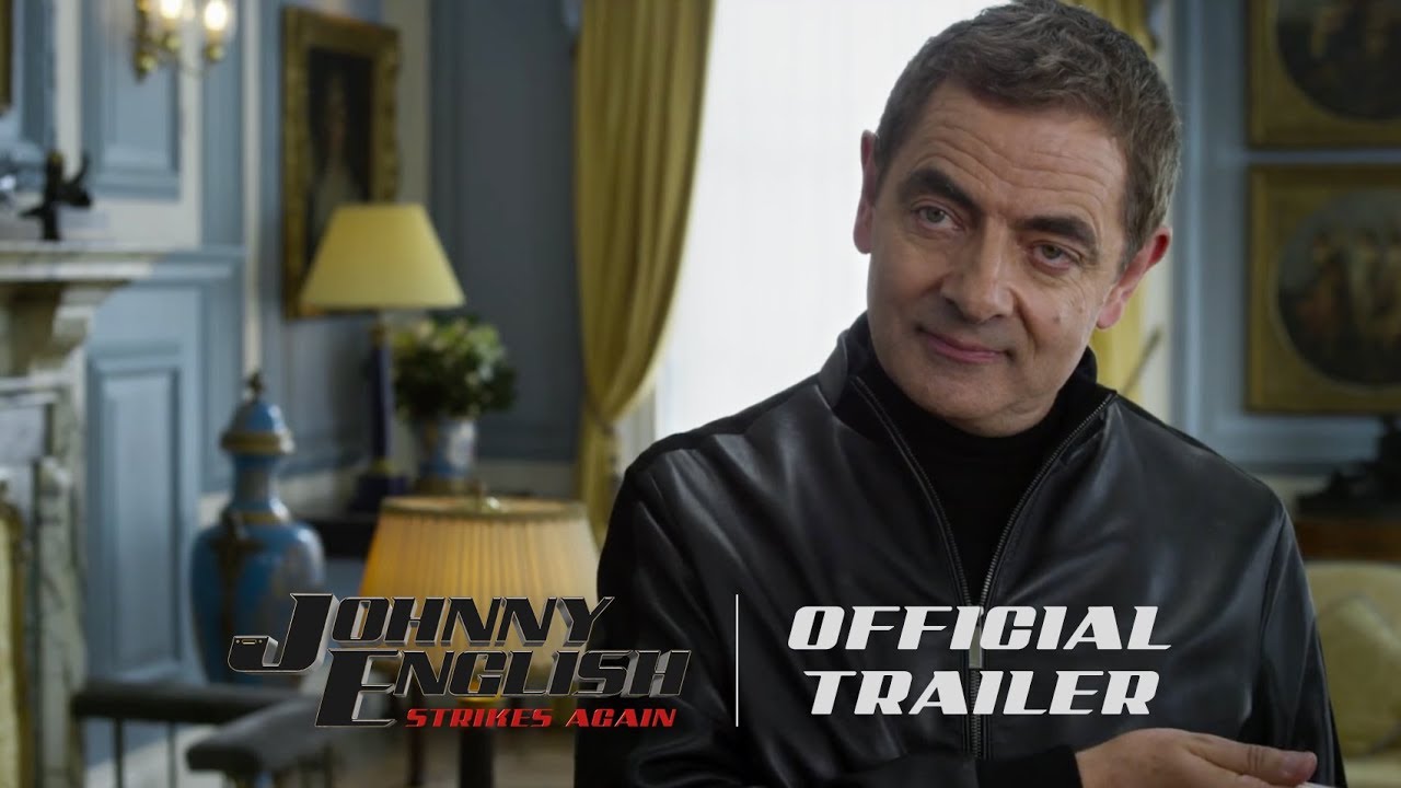 Watch Johnny English Strikes Again Theatrical Trailer — Official Trailer