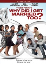 Tyler Perry's Why Did I Get Married Too poster