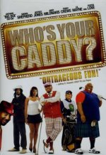 Who's Your Caddy? Movie