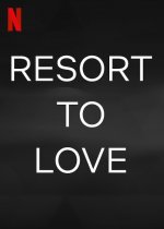 Resort To Love poster