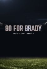 80 For Brady Movie