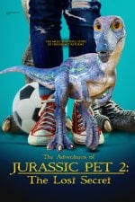 The Adventures of Jurassic Pet 2: The Lost Secret poster