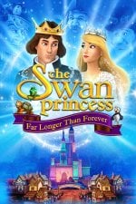 Swan Princess: Far Longer Than Forever poster