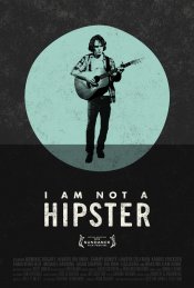 I Am Not a Hipster movie poster