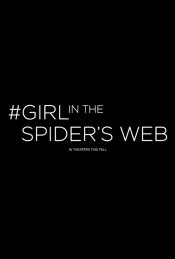 The Girl in the Spider's Web: A New Dragon Tattoo Story poster