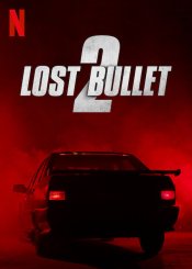 Lost Bullet 2 movie poster