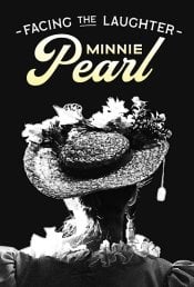 Facing the Laughter: Minnie Pearl movie poster