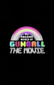 The Amazing World of Gumball: The Movie! movie poster