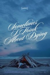 Sometimes I Think About Dying poster