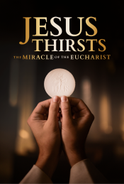 Jesus Thirsts: The Miracle of the Eucharist movie poster