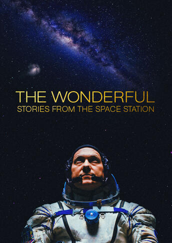 The Wonderful: Stories from the Space Station (2021) movie photo - id 603158