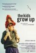 The Kids Grow Up poster