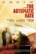 The Automatic Hate poster