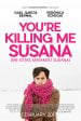 You’re Killing Me Susana poster