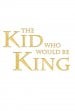 The Kid Who Would be King poster
