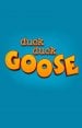 Duck Duck Goose poster