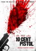 Ten Cent Pistol poster