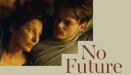 No Future movie image 609551