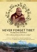 Never Forget Tibet - The Dalai Lama's Untold Story poster