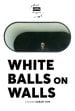 White Balls on Walls poster