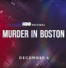 Murder In Boston: Roots, Rampage & Reckoning (series) poster