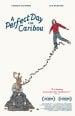 A Perfect Day For Caribou poster