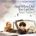 When Did You Last See Your Father? poster