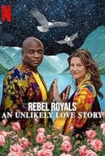 Rebel Royals: An Unlikely Love Story Movie Poster