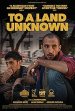 To a Land Unknown Movie Poster