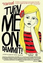 Turn Me On, Dammit! poster