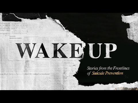 Wake Up: Stories from the Frontlines of Suicide Prevention trailer
