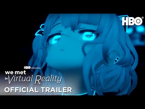 We Met In Virtual Reality trailer