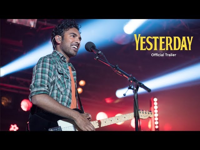 Watch Yesterday Official Trailer — Official Trailer