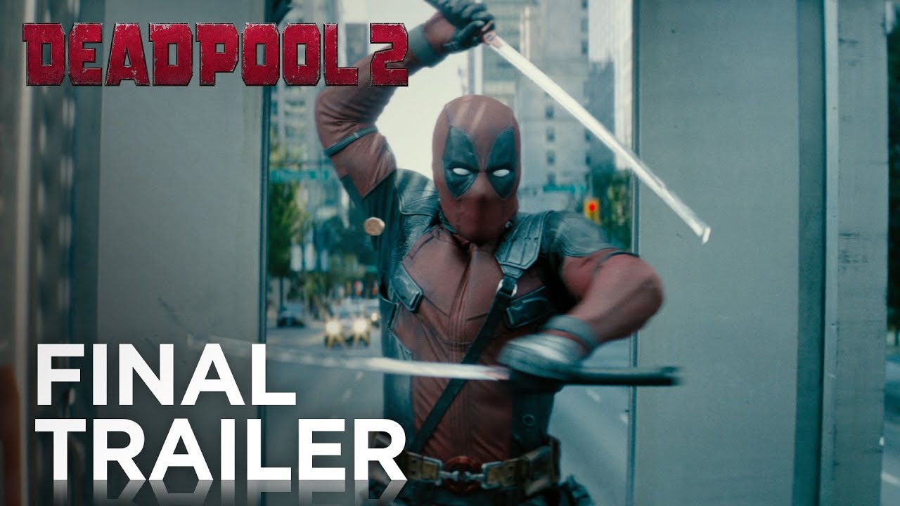 watch Deadpool 2 Final Trailer