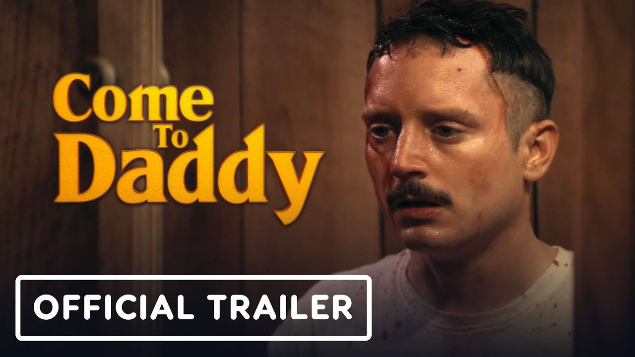 watch Come to Daddy Official Trailer