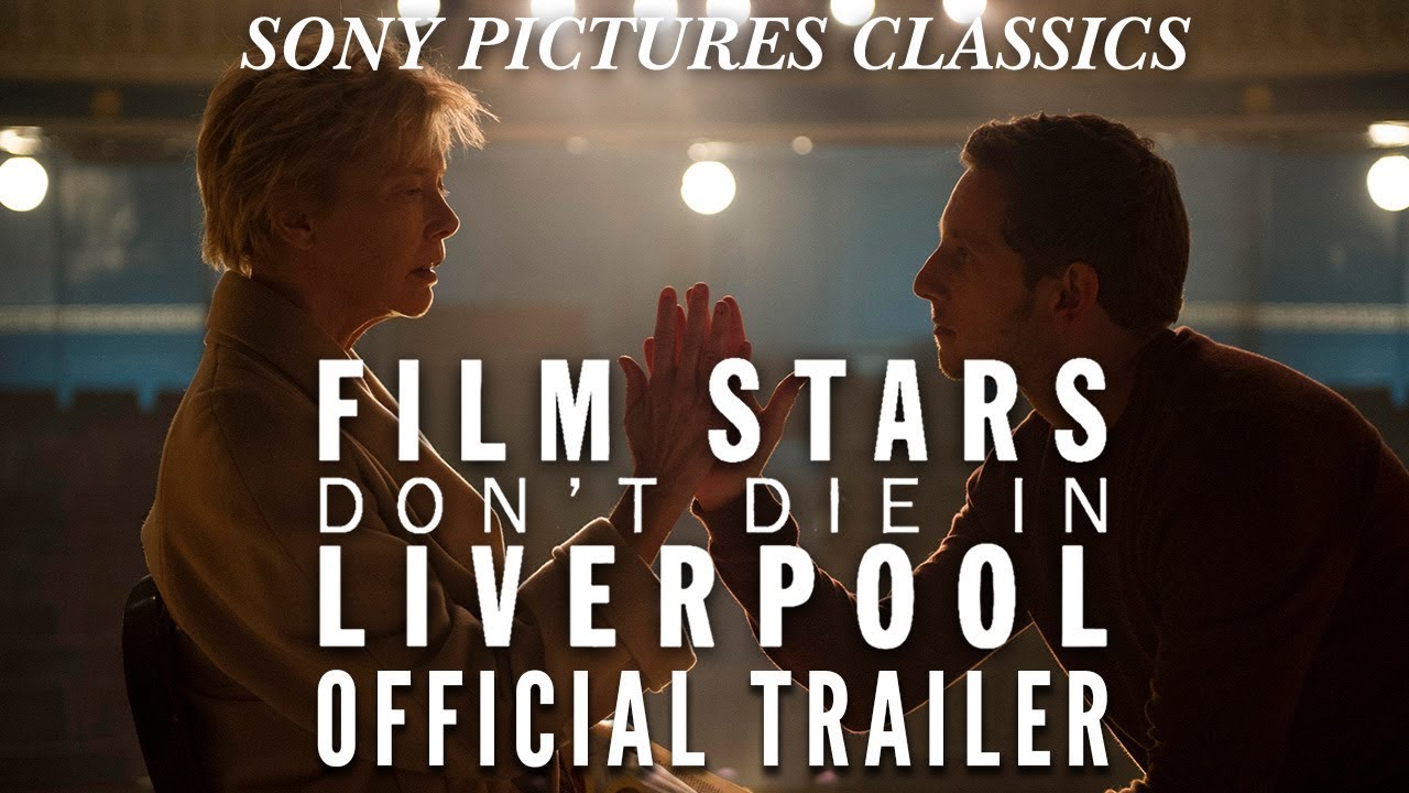 watch Film Stars Don’t Die in Liverpool Theatrical Trailer