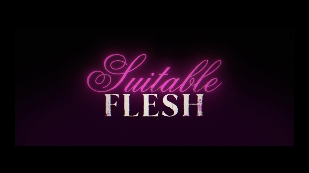 watch Suitable Flesh Official Trailer