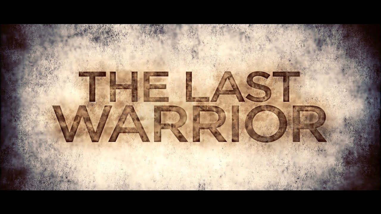 watch The Last Warrior Official Trailer
