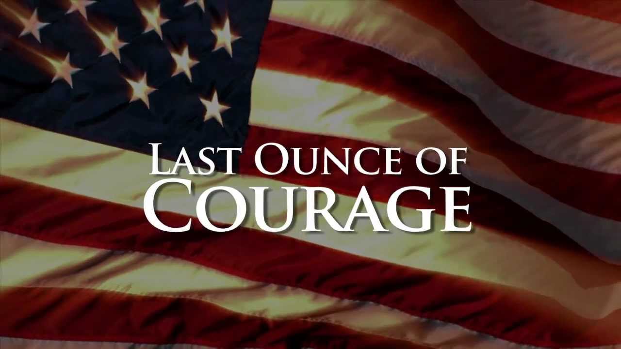 watch Last Ounce of Courage Theatrical Trailer