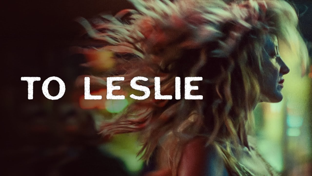 watch To Leslie Official Trailer