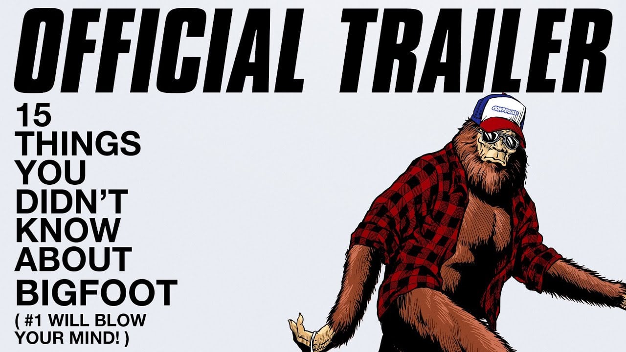 watch 15 Things You Didn't Know About BigFoot Official Trailer