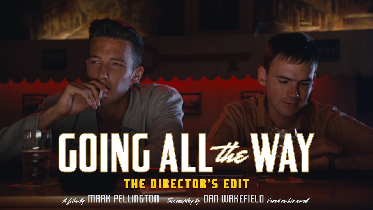watch Going All The Way: The Director’s Edit Official Trailer