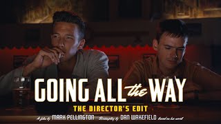 Going All The Way: The Director’s Edit Official Trailer Movie Clip Image