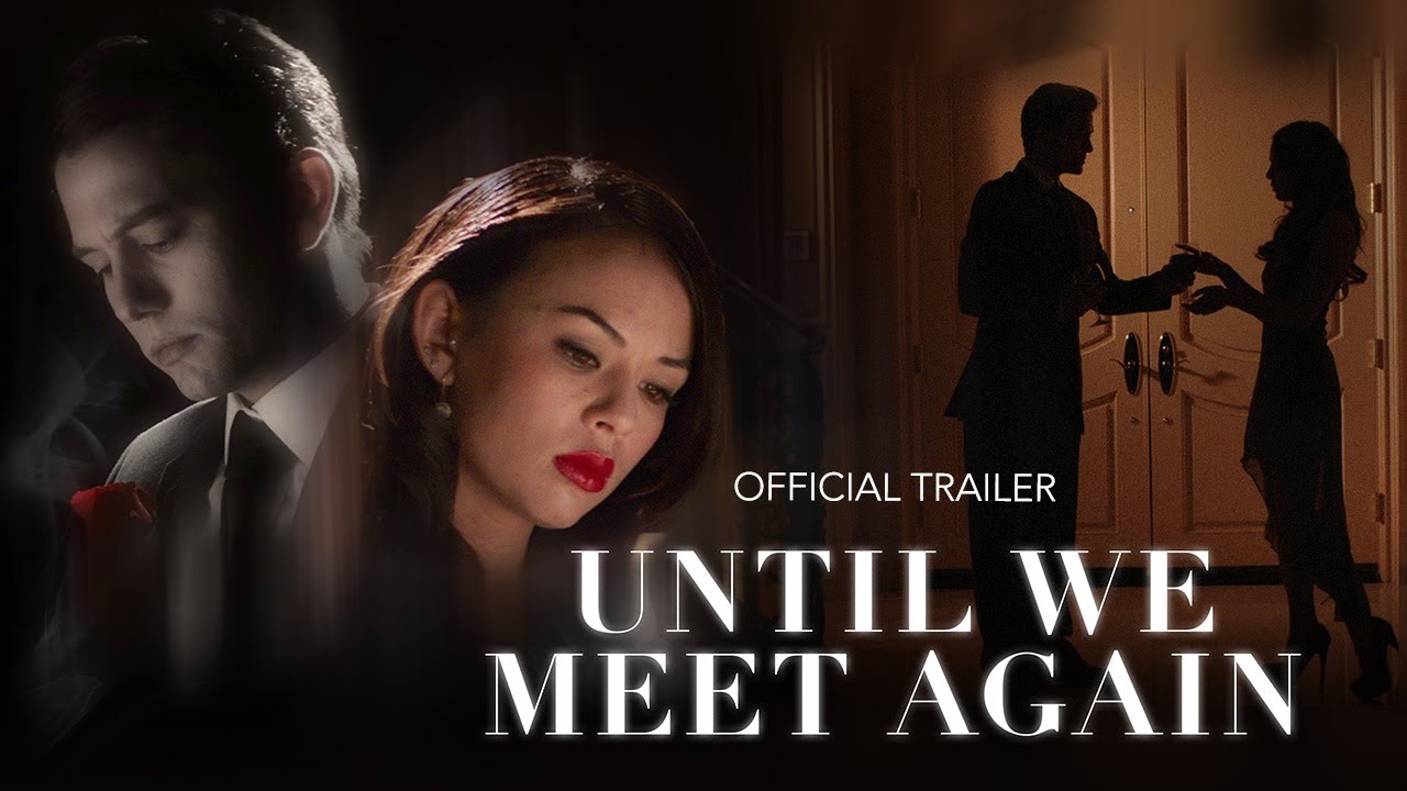 watch Until We Meet Again Official Trailer