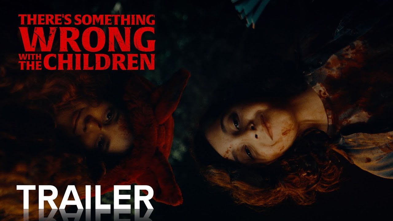 watch There's Something Wrong with the Children Official Trailer